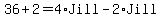 36%2B2=4%2AJill-2%2AJill