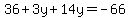 36%2B3y%2B14y=-66