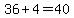 36%2B4=40