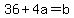 36%2B4a+=+b