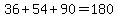 36%2B54%2B90=180