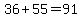 36%2B55=91