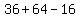 36%2B64-16