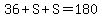 36%2BS%2BS=180
