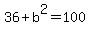 36%2Bb%5E2=100