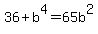 36%2Bb%5E4=65b%5E2