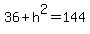 36%2Bh%5E2=144