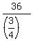 36%2F%28%283%2F4%29%29