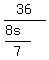 36%2F%28%288s%29%2F7%29%29