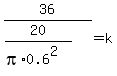36%2F%2820%2F%28pi%2A0.6%5E2%29%29=+k