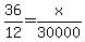 36%2F12=x%2F30000