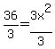 36%2F3=3x%5E2%2F3