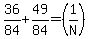 36%2F84%2B49%2F84=%281%2FN%29