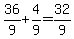 36%2F9%2B4%2F9=32%2F9