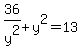 36%2Fy%5E2+%2B+y%5E2+=+13
