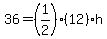 36=%281%2F2%29%2812%29h