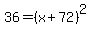 36=%28x%2B72%29%5E2