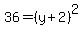 36=%28y%2B2%29%5E2