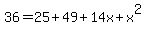 36=25%2B49%2B14x%2Bx%5E2