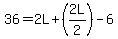 36=2L%2B%282L%2F2%29-6