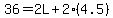 36=2L%2B2%284.5%29