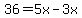 36=5x-3x