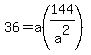 36=a%28144%2Fa%5E2%29