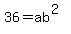 36=ab%5E%282%29
