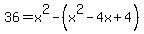 36=x%5E2-%28x%5E2-4x%2B4%29