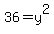 36=y%5E2