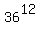 36%5E12