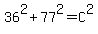 36%5E2+%2B+77%5E2+=+C%5E2