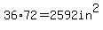 36+%2A+72=+2592in%5E2