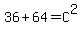 36+%2B+64+=+C%5E2