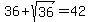 36+%2B+sqrt%2836%29+=+42