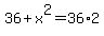 36+%2B+x%5E2+=+36%2A2