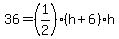 36+=+%281%2F2%29%2A%28h+%2B+6%29%2Ah