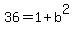 36+=+1+%2B+b%5E2