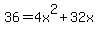 36+=+4x%5E2+%2B+32x