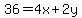 36+=+4x+%2B+2y
