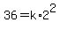 36+=+k%2A2%5E2