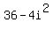 36+-+4i%5E2