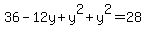 36-12y%2By%5E2+%2B+y%5E2+=+28