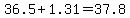 36.5++%2B++1.31=37.8