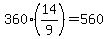 360%2A%2814%2F9%29=560