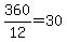 360%2F12+=+30