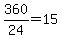 360%2F24=15