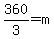 360%2F3=m