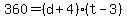 360=%28d%2B4%29%28t-3%29