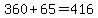 360+%2B+65+=+416
